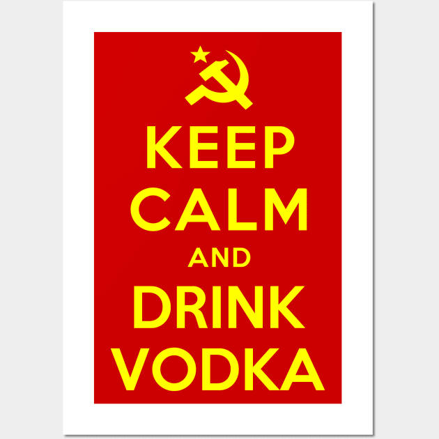 KEEP CALM AND DRINK VODKA Wall Art by redhornet